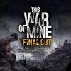 This War of Mine: Final Cut para PlayStation 5