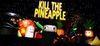 Kill the Pineapple para Ordenador