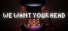 We Want Your Head para Ordenador