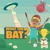 WHAT THE BAT? para PlayStation 5