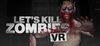 Let's Kill Zombies VR para Ordenador