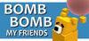 Bomb Bomb! My Friends para Ordenador