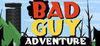 Bad Guy Adventure para Ordenador