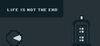Life Is Not The End para Ordenador