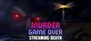 Murder Is Game Over: Streaming Death para Ordenador