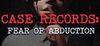 CASE RECORDS: Fear of Abduction para Ordenador
