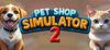 Pet Shop Simulator 2 para Ordenador
