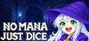 No Mana, Just Dice para Ordenador