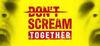 DON'T SCREAM TOGETHER para Ordenador