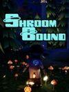 Shroom Bound para Ordenador