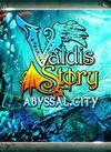 Valdis Story: Abyssal City para Ordenador