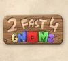 2 Fast 4 Gnomz eShop para Nintendo 3DS