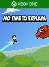 No Time to Explain para Xbox One