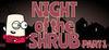 Night of the Shrub Part 1 para Ordenador