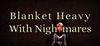 Blanket Heavy With Nightmares para Ordenador