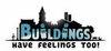 Buildings Have Feelings Too! para Ordenador