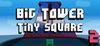 Big Tower Tiny Square 2 para Ordenador