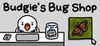 Budgie's Bug Shop para Ordenador