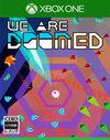 We Are Doomed para Xbox One