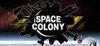 Space Colony: Steam Edition para Ordenador
