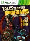 Tales from the Borderlands - Episode 3: Catch a Ride para Xbox 360