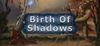 Birth of Shadows para Ordenador