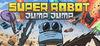 Super Robot Jump Jump para Ordenador
