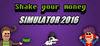 Shake Your Money Simulator 2016 para Ordenador