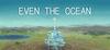 Even the Ocean para Ordenador