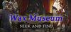 Museo de Cera: Objetos Ocultos - Juegos de misterios para Ordenador