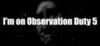 I'm on Observation Duty 5 para Ordenador