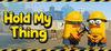 Hold My Thing para Ordenador