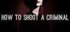 How to shoot a criminal para Ordenador