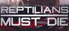 Reptilians Must Die! para Ordenador