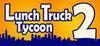 Lunch Truck Tycoon 2 para Ordenador