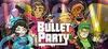 Bullet Party para Ordenador