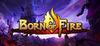 Born of Fire para Ordenador