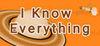 I Know Everything para Ordenador