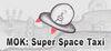 MOK: Super Space Taxi para Ordenador