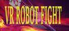 VR ROBOT FIGHT para Ordenador