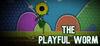 The Playful Worm para Ordenador