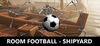 ROOM FOOTBALL - Shipyard para Ordenador