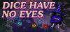 Dice Have No Eyes para Ordenador