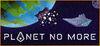 Planet No More para Ordenador