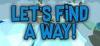 Let's Find a Way para Ordenador