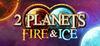 2 Planets Fire and Ice para Ordenador
