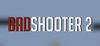 Bad Shooter 2 para Ordenador