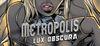 Metropolis: Lux Obscura para Ordenador