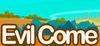 Evil Come para Ordenador