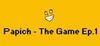 Papich - The Game Ep.1 para Ordenador
